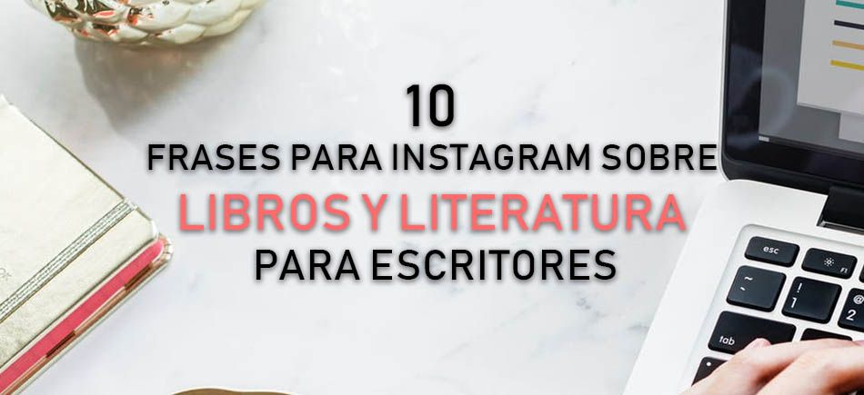 10 frases para instagram sobre libros y literatura
